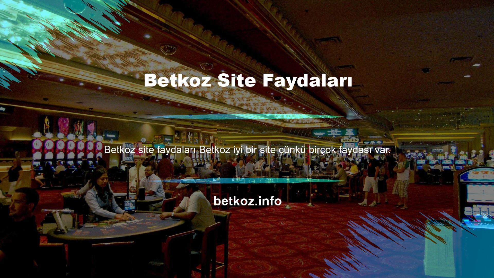 Bu nedenle, Betkoz web sitesini kullanmanızı öneririz