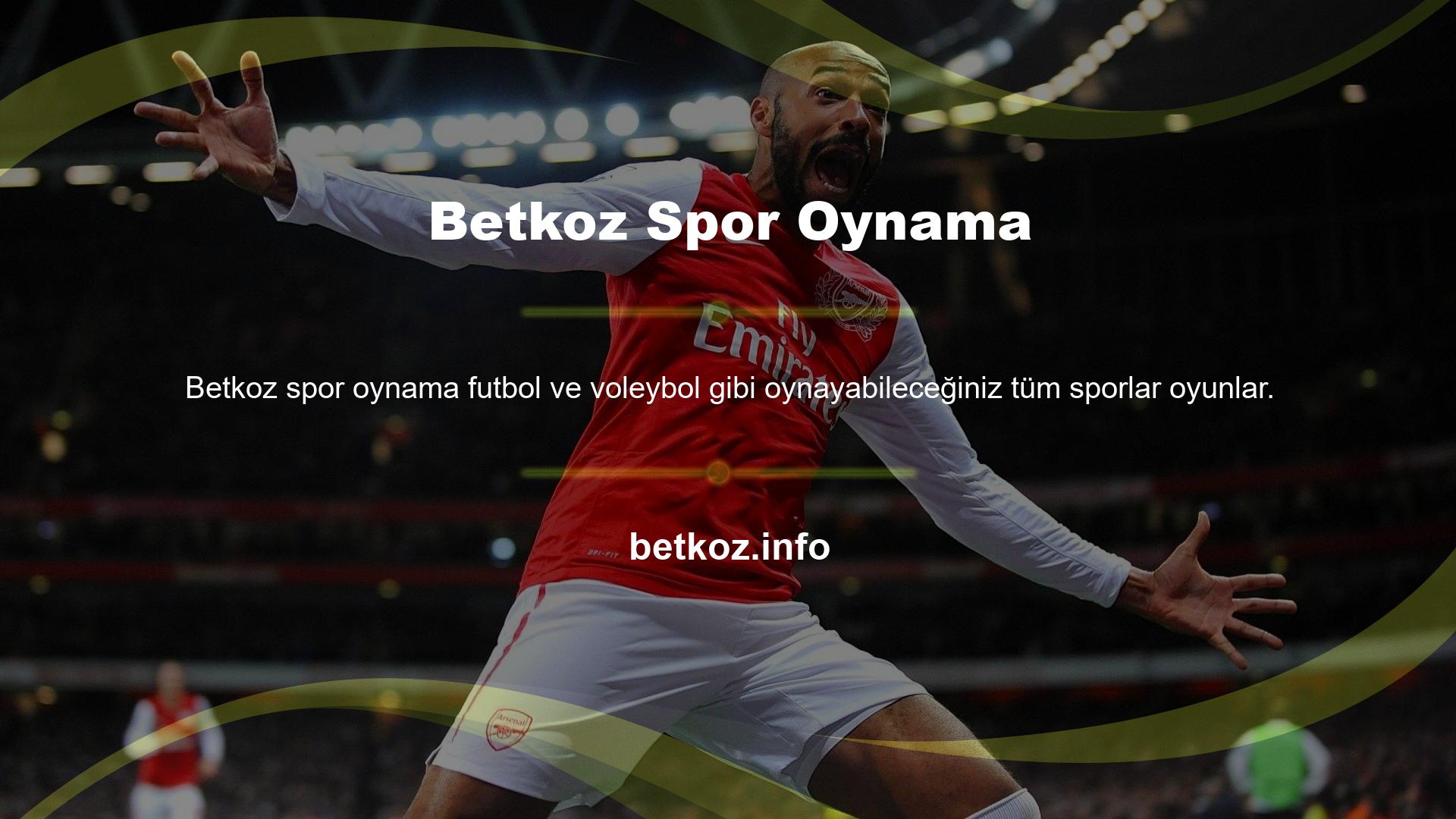 Bu bakış açısından, bahis yapma şansınız olduğunu söyleyebiliriz